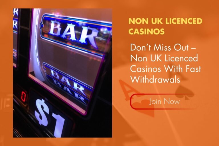 Don’t Miss Out – Non UK Licenced Casinos With Fast Withdrawals