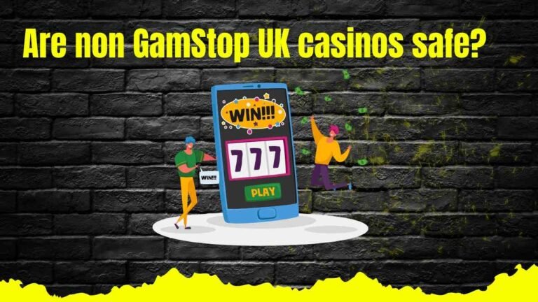 Are Non GamStop UK Casinos Safe? Are Non GamStop UK Casinos Safe?