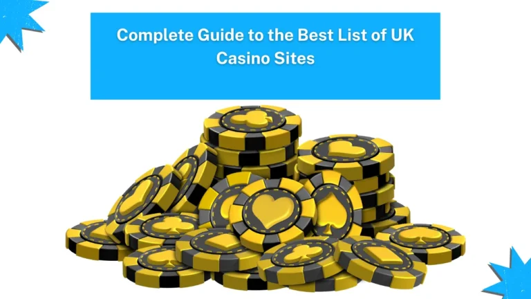 Complete Guide to the Best List of UK Casino Sites