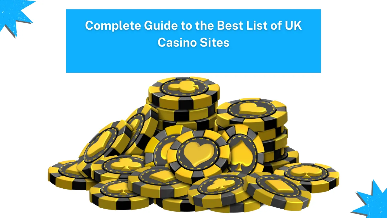 Complete Guide to the Best List of UK Casino Sites