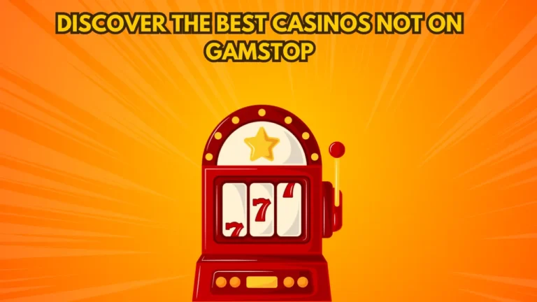 Discover the Best Casinos Not on GamStop Discover the Best Casinos Not on GamStop